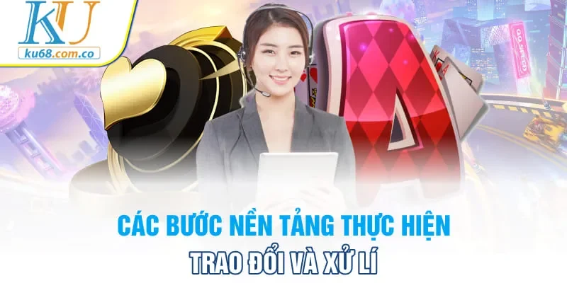 Các bước nền tảng thực hiện trao đổi và xử lí