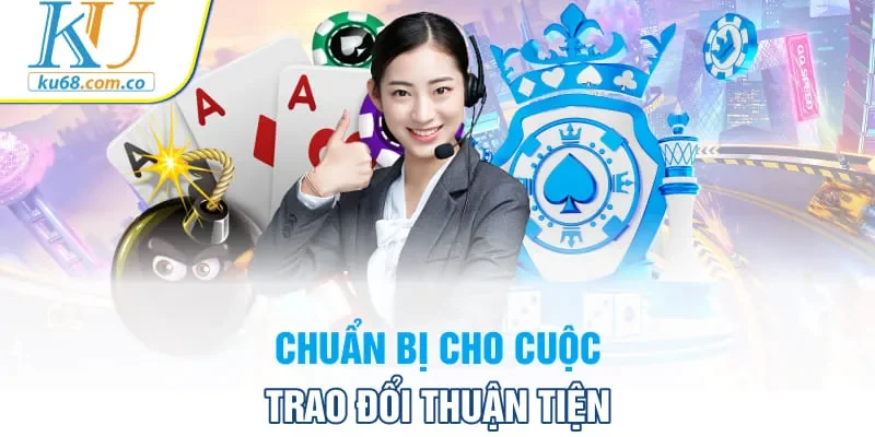 Chuẩn bị cho cuộc trao đổi thuận tiện
